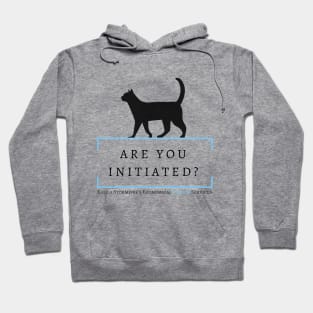 Are You Initiated? - Black Cat Hoodie